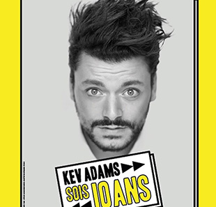 One man/woman show KEV ADAMS - SOIS 10 ANS LOUVAIN-LA-NEUVE