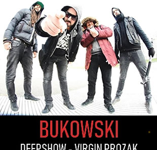 Hardrock BUKOWSKI + DEEPSHOW + VIRGIN PROZAK NAMUR