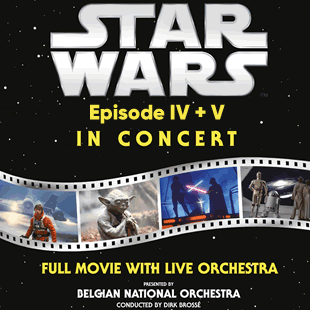 Cine-concert STAR WARS IN CONCERT COMBI: Episode IV & V BRUXELLES-BRUSSEL