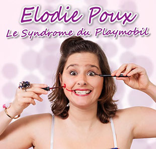 One man/woman show ELODIE POUX - SYNDROME DU PLAYMOBIL EN ACCORD AVEC KALMIA PRODUCTION SIX FOURS LES PLAGES