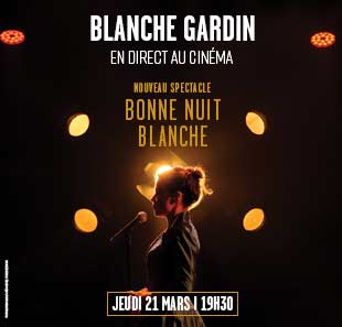 Retransmission Humour/One man show BLANCHE GARDIN BONNE NUIT BLANCHE MAUBEUGE