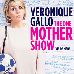 One man/woman show VERONIQUE GALLO VIE DE MERE BRUXELLES - BRUSSEL