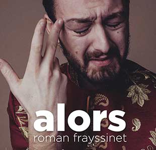 One man/woman show ROMAN FRAYSSINET - ALORS - TOURNEE
