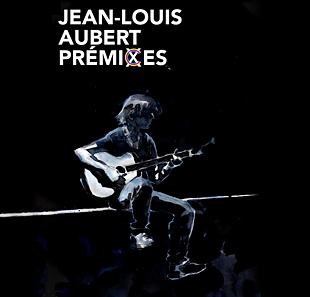 Pop-rock JEAN-LOUIS AUBERT Prémixes LIEGE