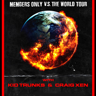 Rap/Hip-Hop/Slam KID TRUNKS X CRAIG XEN MEMBERS ONLYS vs THE WORLD TOUR BRUXELLES