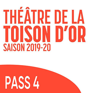 Hedendaags theater LE PASS TTO - 4 ENTREES THEATRE DE LA TOISON D'OR 2019/2020 BRUXELLES - BRUSSEL