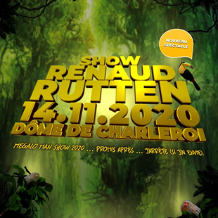 Comédie RENAUD RUTTEN MEGALO MAN SHOW 2020 LIEGE