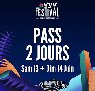 Pop-rock VYV FESTIVAL - PASS 2 JOURS VALABLE 13 ET 14 JUIN 2020 CORCELLES LES MONTS