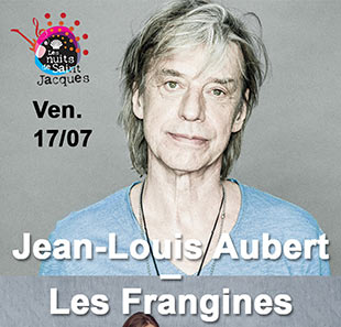 Variété en Frans chanson JEAN-LOUIS AUBERT + LES FRANGINES FESTIVAL LES NUITS DE SAINT-JACQUES LE PUY EN VELAY