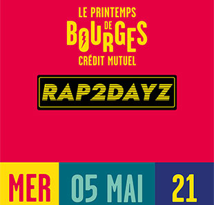 Rap/Hip-Hop/Slam RAP2DAYZ#JOUR*1- MERCREDI BOURGES