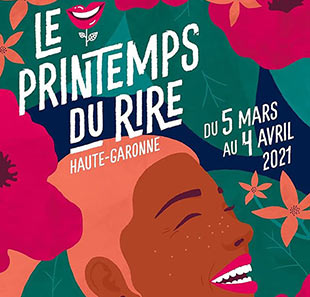 Humoriste(s) PRINTEMPS DU RIRE 2021 - DU 05/03/21 AU 04/04/21