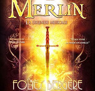 Grand spectacle MERLIN LA LEGENDE MUSICALE PARIS