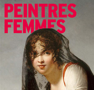 Tentoonstelling PEINTRES FEMMES, 1780-1830 ENTRÉE SIMPLE ET RÉSERVATION PARIS