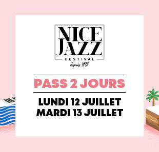 Jazz NICE JAZZ FESTIVAL PASS 2 JOURS 12 ET 13 JUILLET 2021 NICE