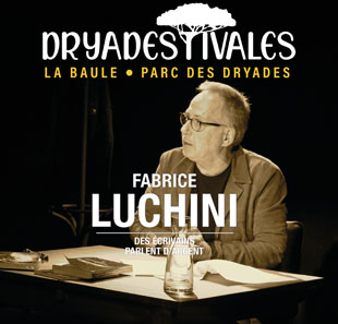 Monoloog DRYADESTIVALES : FABRICE LUCHNI