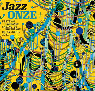 Jazz ABONNEMENT JAZZONZE+ 2021 Du 08 au 12 septembre 2021 LAUSANNE