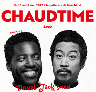 Humor CHAUDTIME Donel Jacks'man + Bun Hay Mean NEUCHATEL