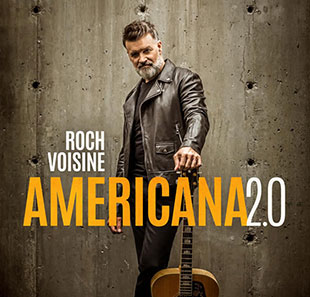 Variété en Frans chanson ROCH VOISINE AMERICANA 2.0 LIEGE