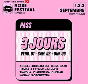 Pop-rock ROSE FESTIVAL - PASS 3 JOURS VSD Valable du 1er au 3 septembre 2023 AUSSONNE