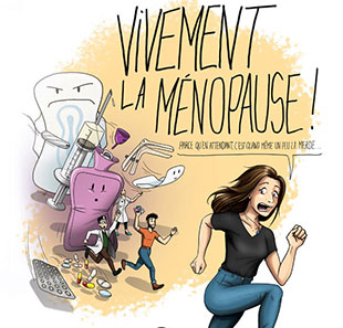 VIVEMENT LA MENOPAUSE !
