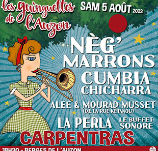 Afro-Cubaanse muziek NEG'MARRONS + ALEE & MOURAD MUSSET LES GUINGUETTES DE L'AUZON - JOUR 2 CARPENTRAS