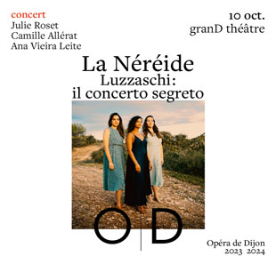 Opera LA NÉRÉIDE | Luzzaschi : il concerto segreto DIJON