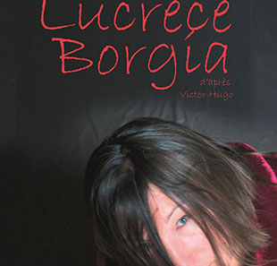 Hedendaags theater LUCRECE BORGIA FESTIVAL COTE COUR COTE JARDIN HARFLEUR
