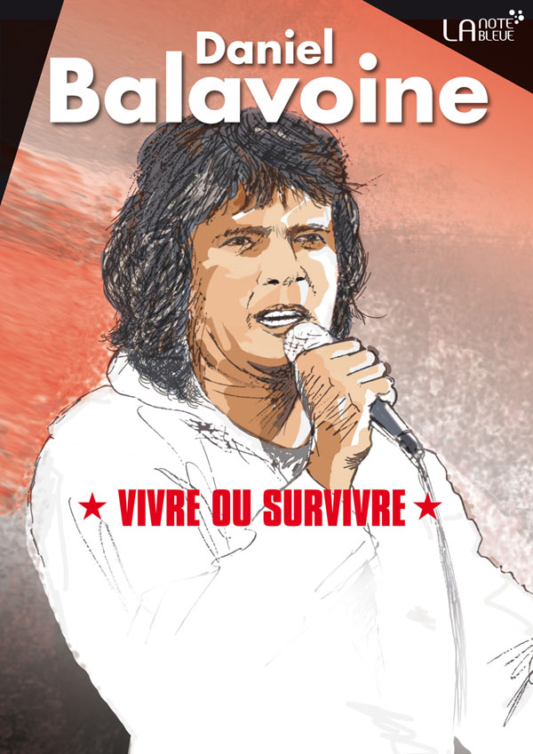 DANIEL BALAVOINE VIVRE OU SURVIVRE DANIEL BALAVOINE VIVRE OU SURVIVRE